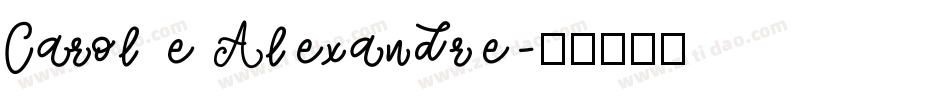 Carol e Alexandre字体转换